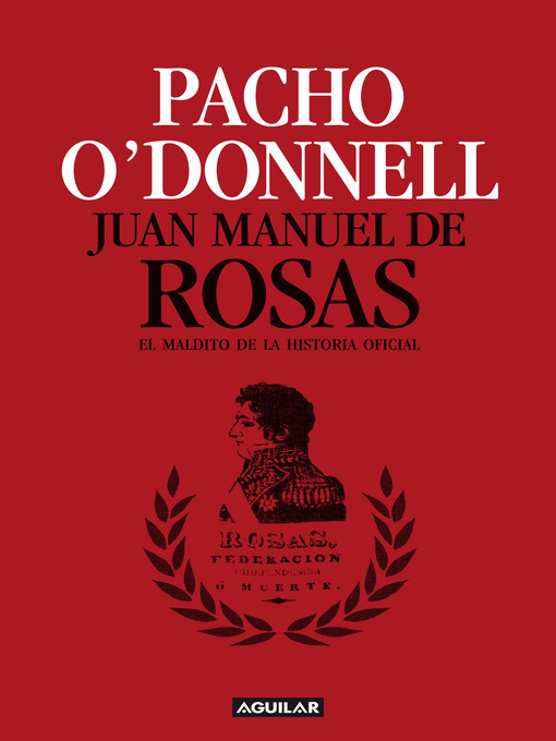 Title details for Juan Manuel de Rosas by Pacho O'Donnell - Wait list